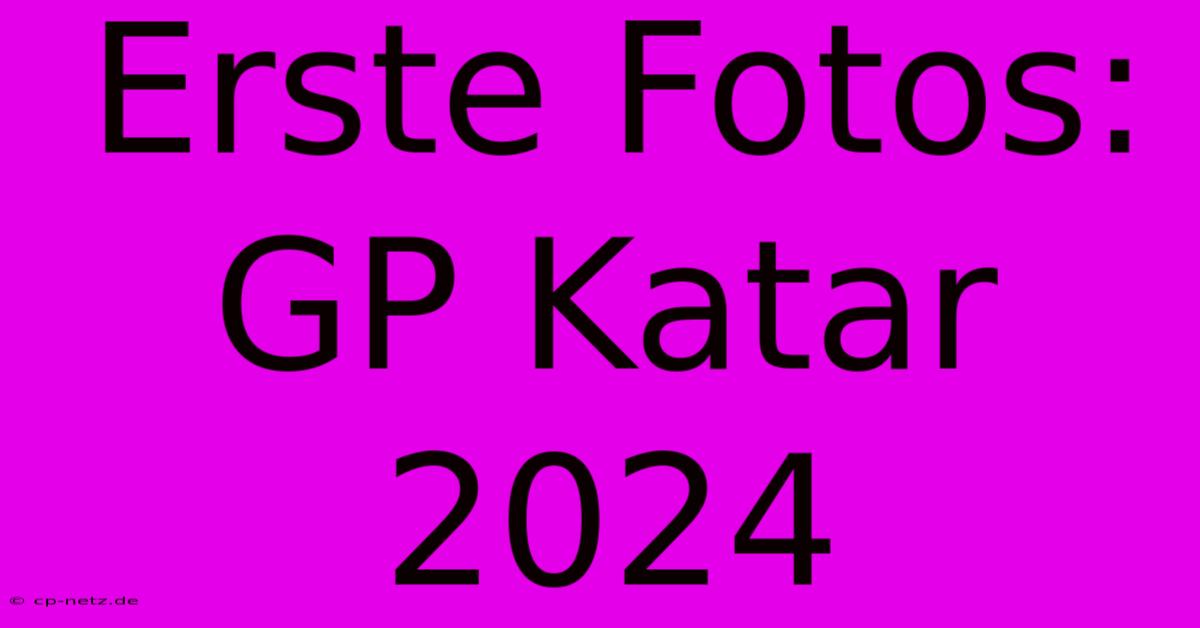 Erste Fotos: GP Katar 2024