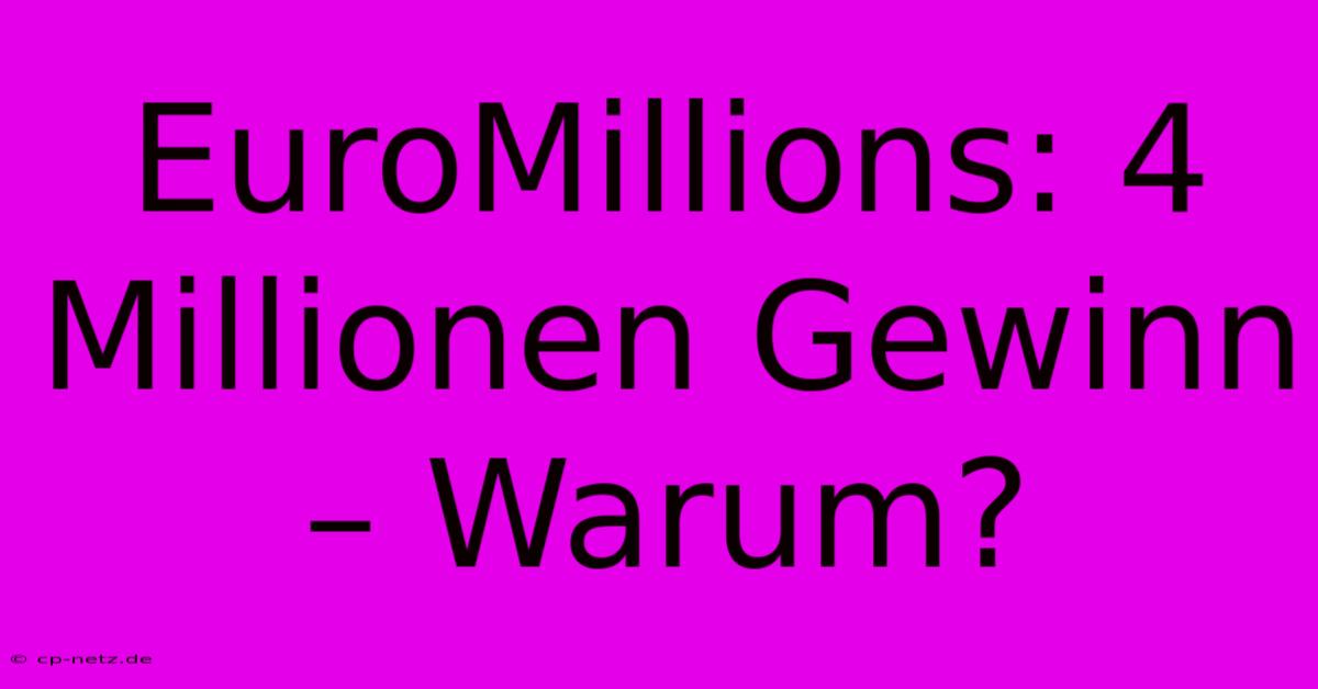 EuroMillions: 4 Millionen Gewinn – Warum?