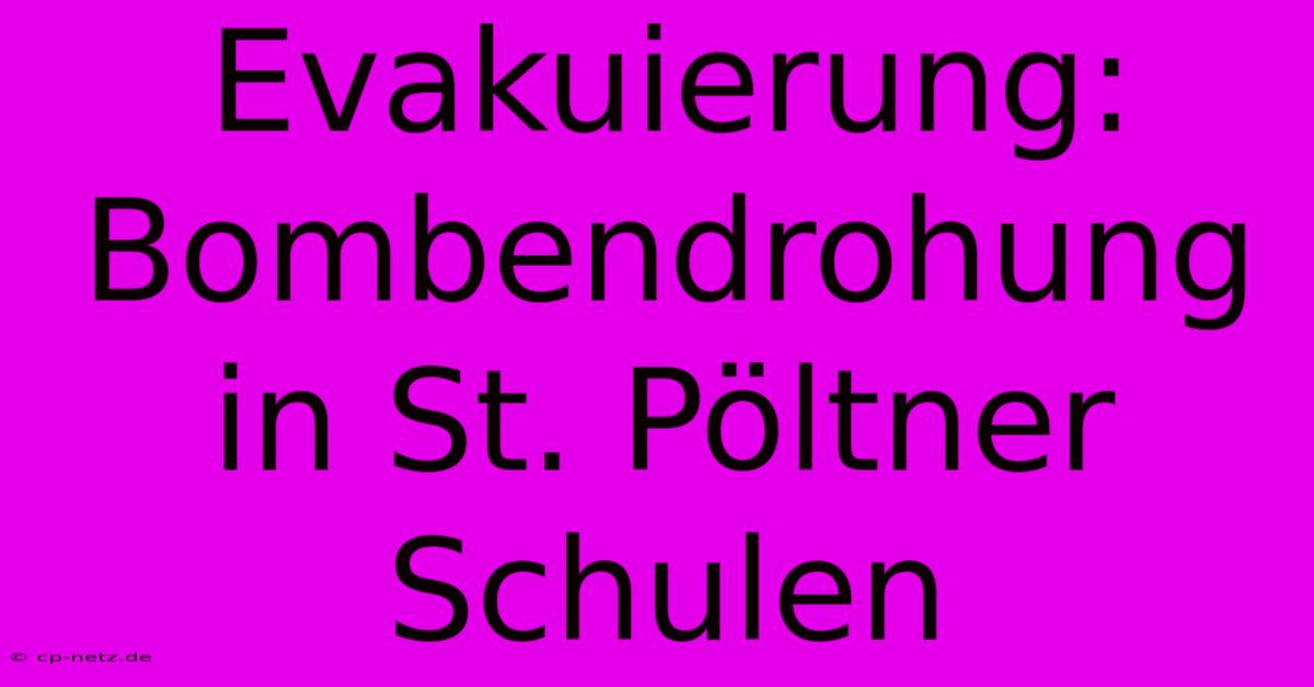 Evakuierung: Bombendrohung In St. Pöltner Schulen