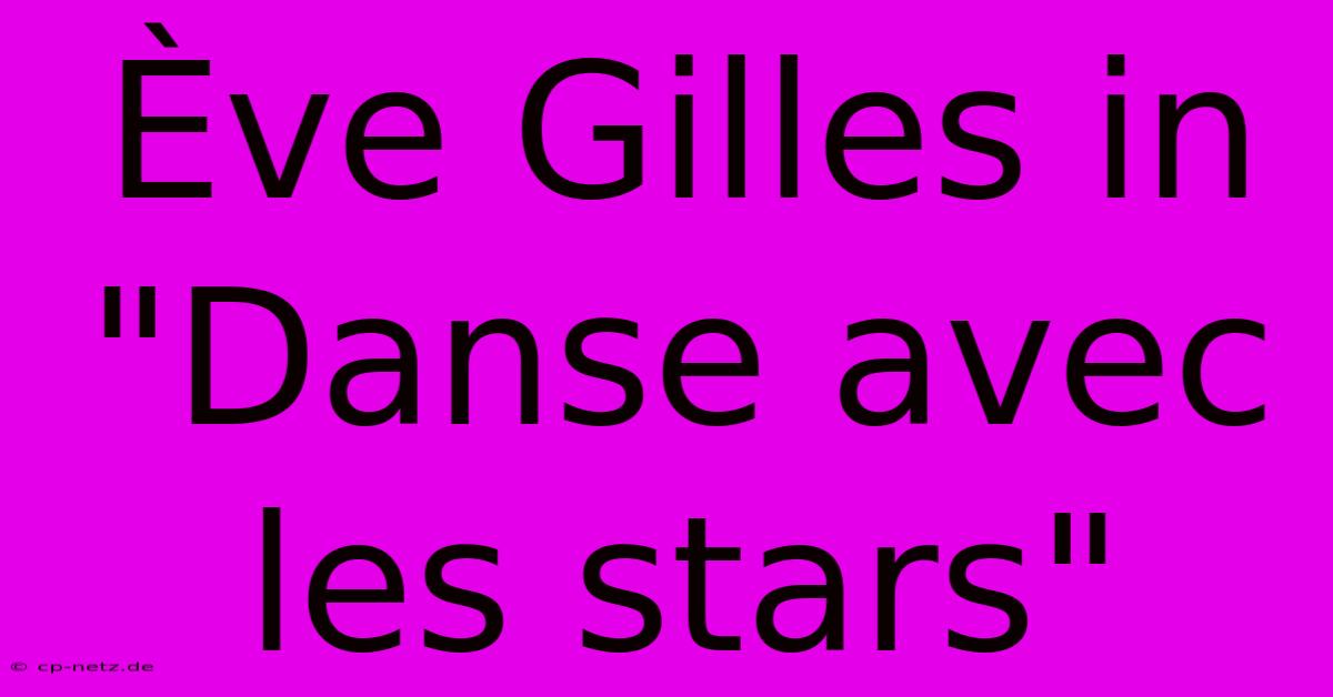 Ève Gilles In 