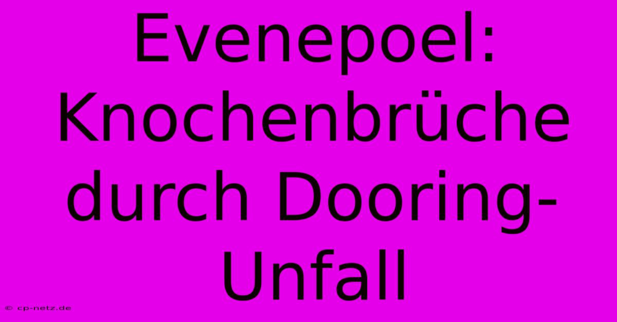 Evenepoel: Knochenbrüche Durch Dooring-Unfall