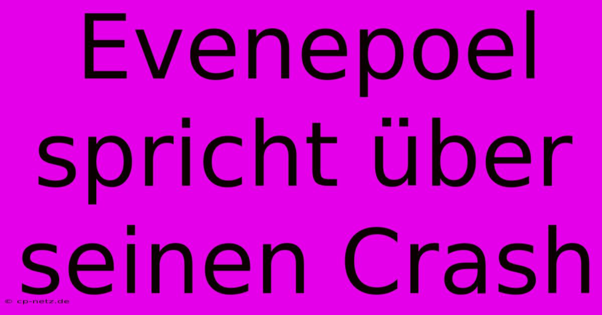 Evenepoel Spricht Über Seinen Crash