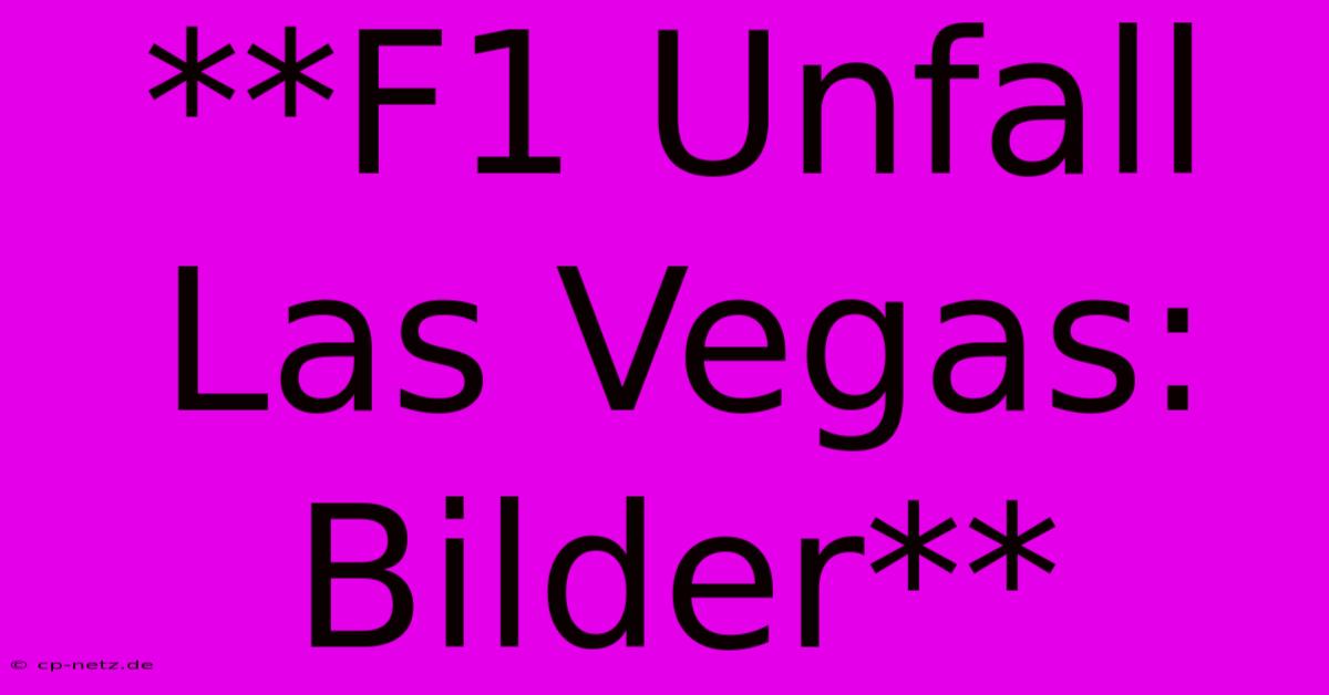 **F1 Unfall Las Vegas: Bilder**