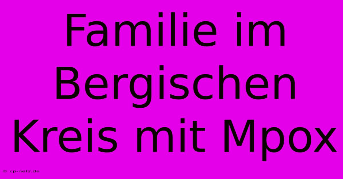 Familie Im Bergischen Kreis Mit Mpox