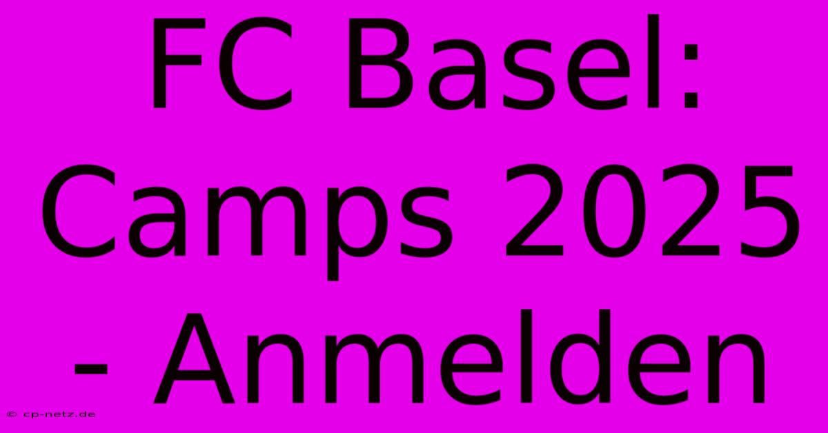 FC Basel: Camps 2025 - Anmelden