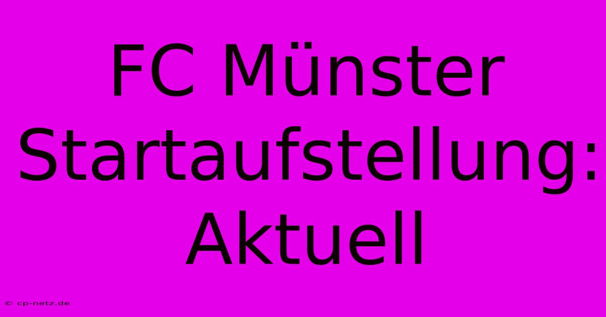 FC Münster Startaufstellung: Aktuell