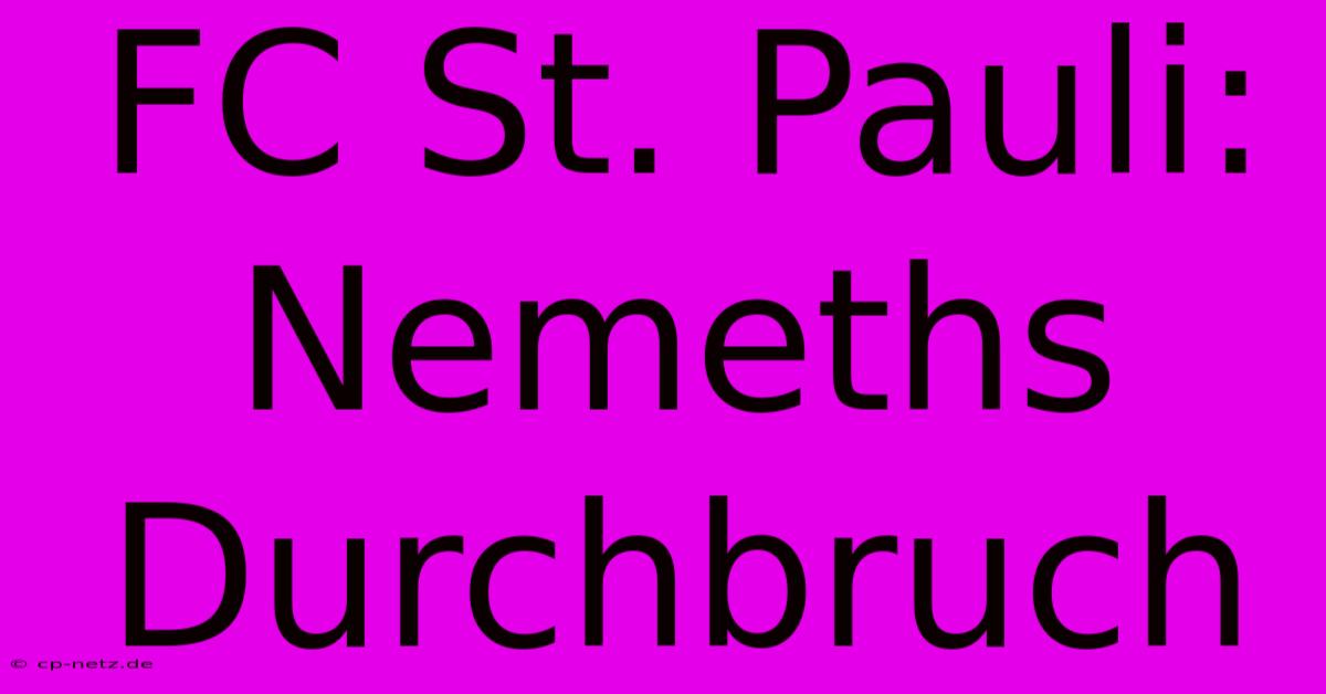 FC St. Pauli: Nemeths Durchbruch