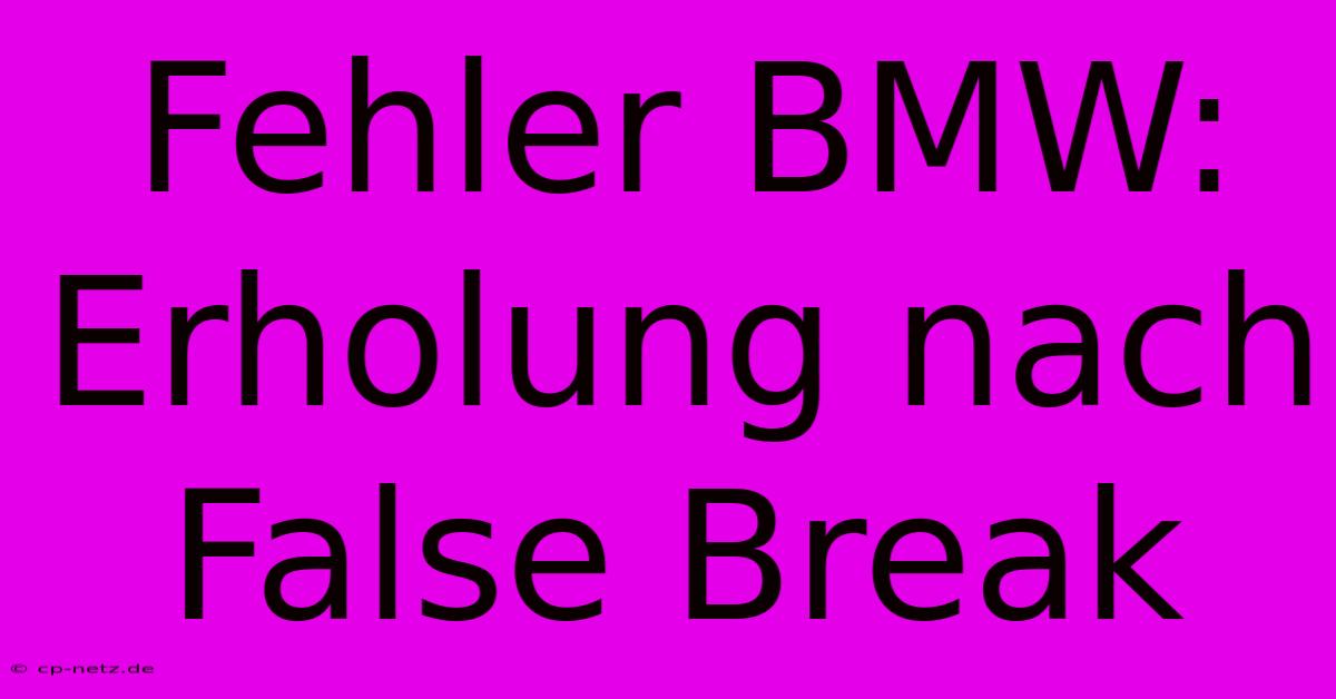 Fehler BMW:  Erholung Nach False Break