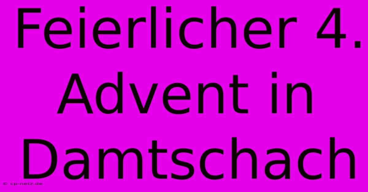 Feierlicher 4. Advent In Damtschach