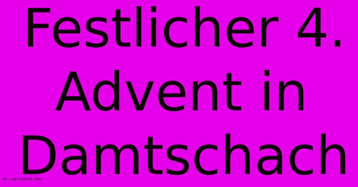 Festlicher 4. Advent In Damtschach