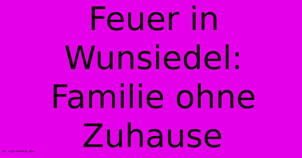 Feuer In Wunsiedel: Familie Ohne Zuhause