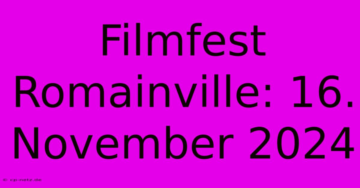 Filmfest Romainville: 16. November 2024