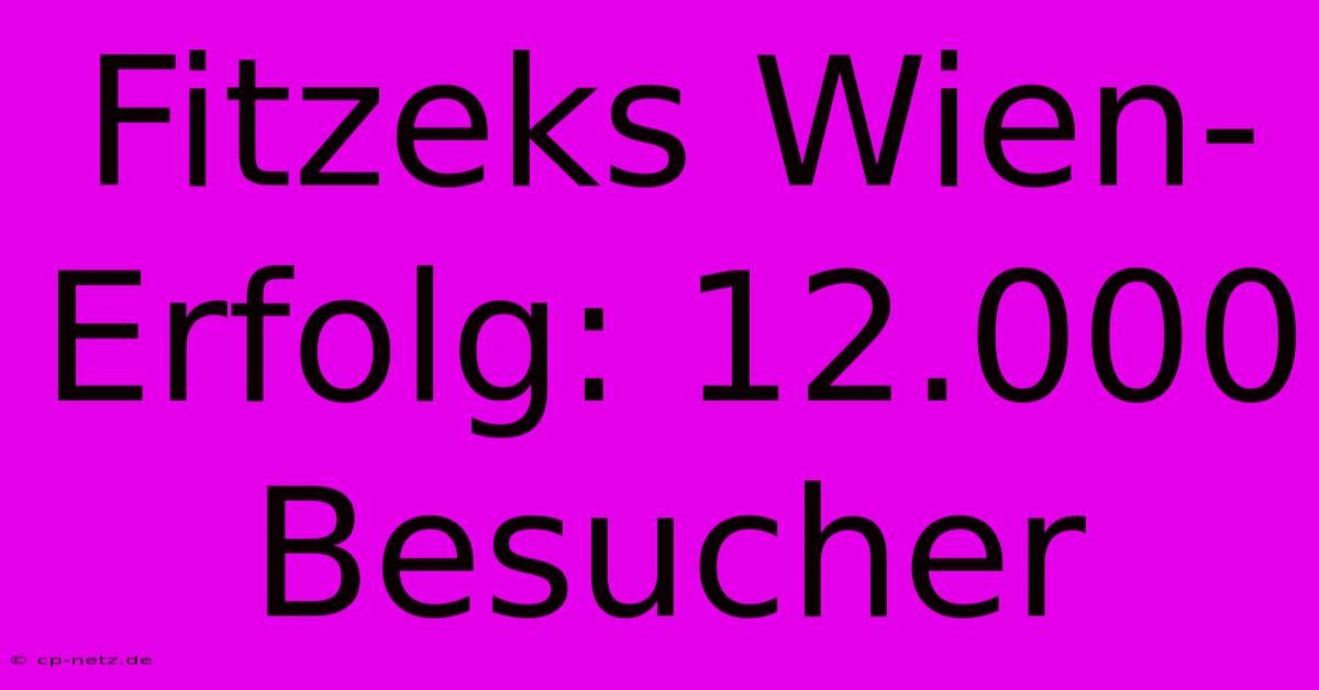 Fitzeks Wien-Erfolg: 12.000 Besucher