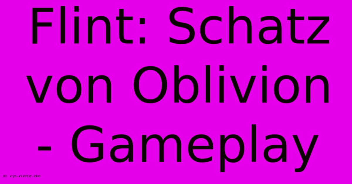 Flint: Schatz Von Oblivion - Gameplay