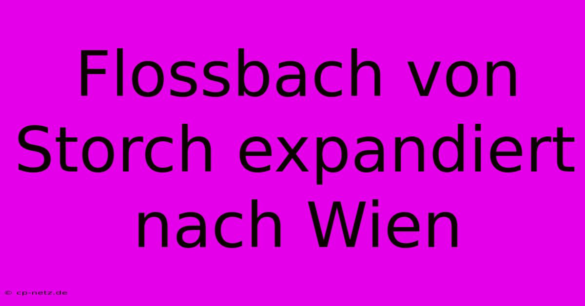 Flossbach Von Storch Expandiert Nach Wien