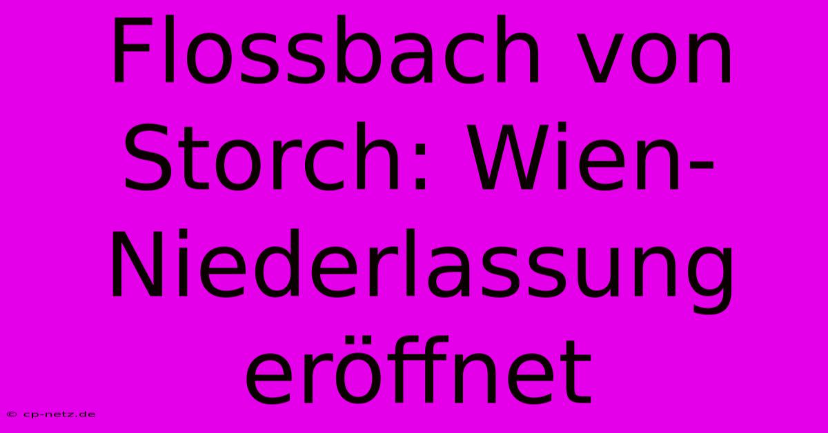 Flossbach Von Storch: Wien-Niederlassung Eröffnet