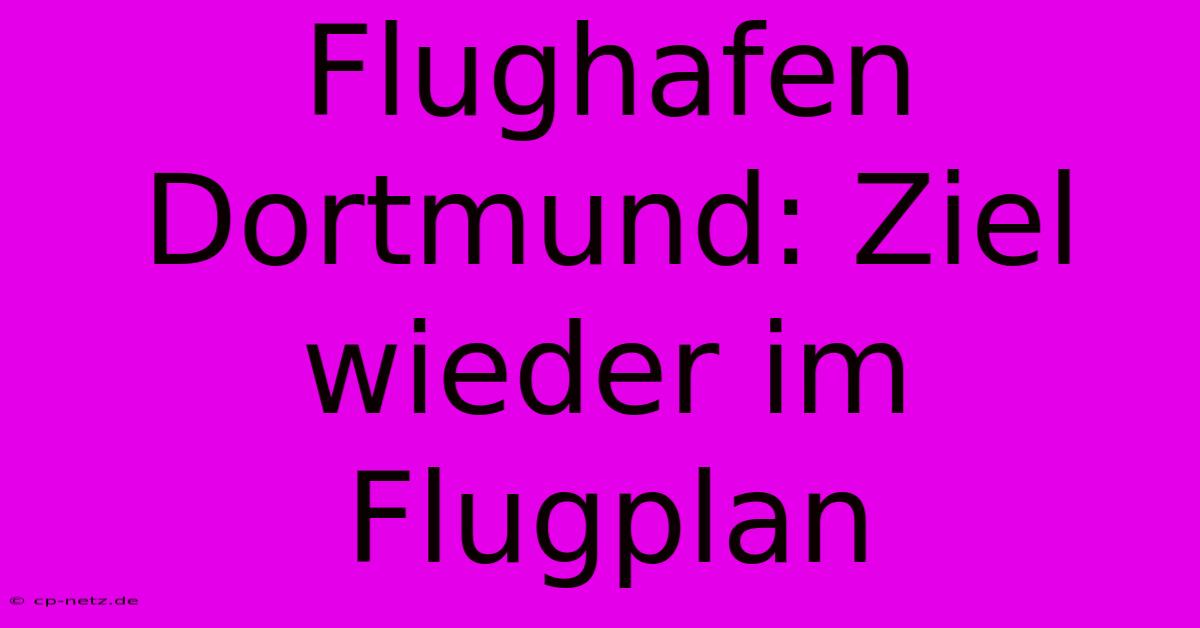 Flughafen Dortmund: Ziel Wieder Im Flugplan