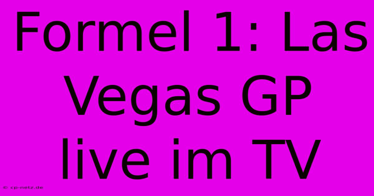 Formel 1: Las Vegas GP Live Im TV