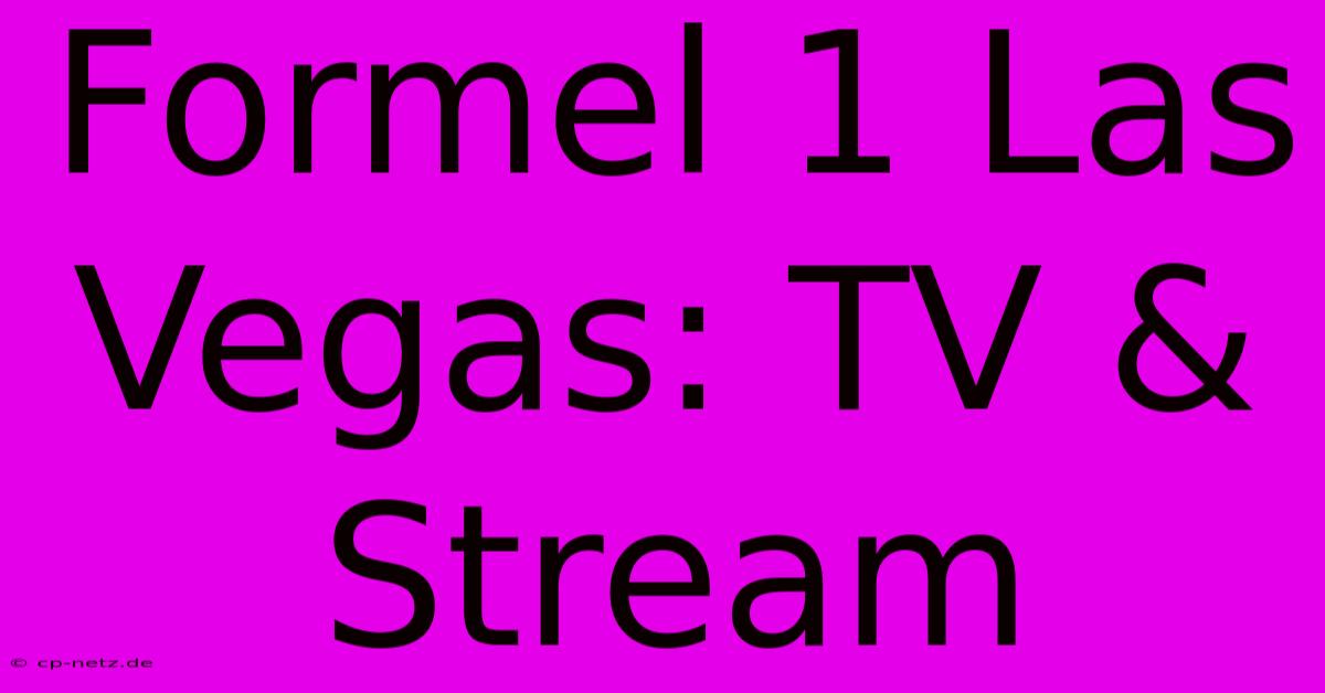 Formel 1 Las Vegas: TV & Stream