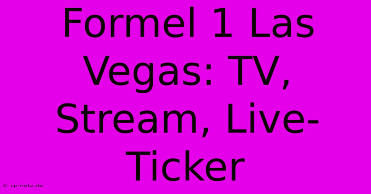 Formel 1 Las Vegas: TV, Stream, Live-Ticker