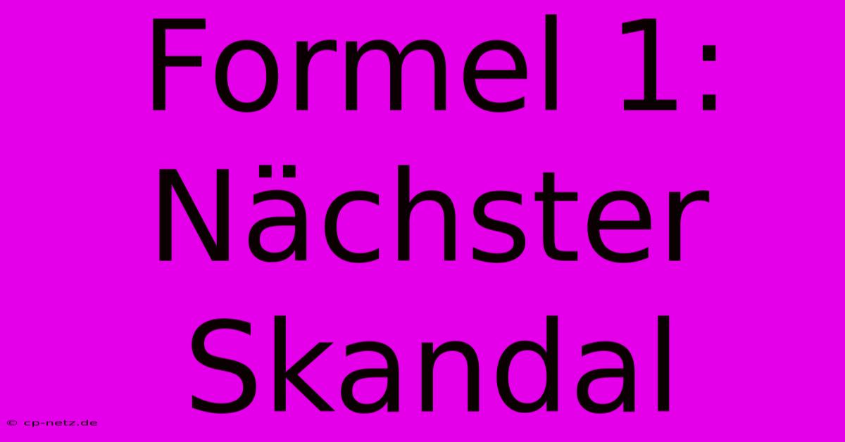 Formel 1: Nächster Skandal