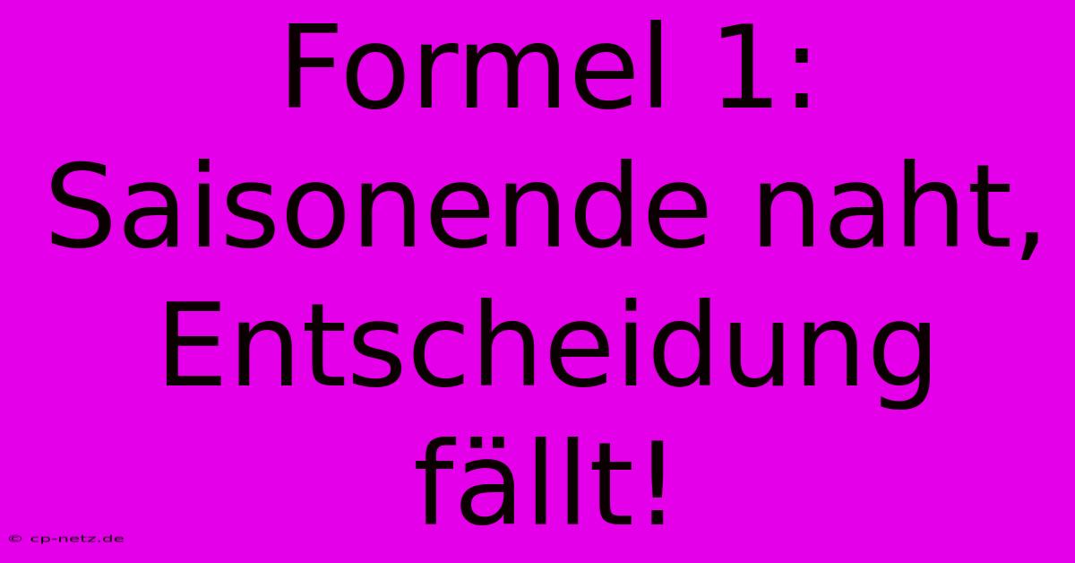 Formel 1: Saisonende Naht, Entscheidung Fällt!