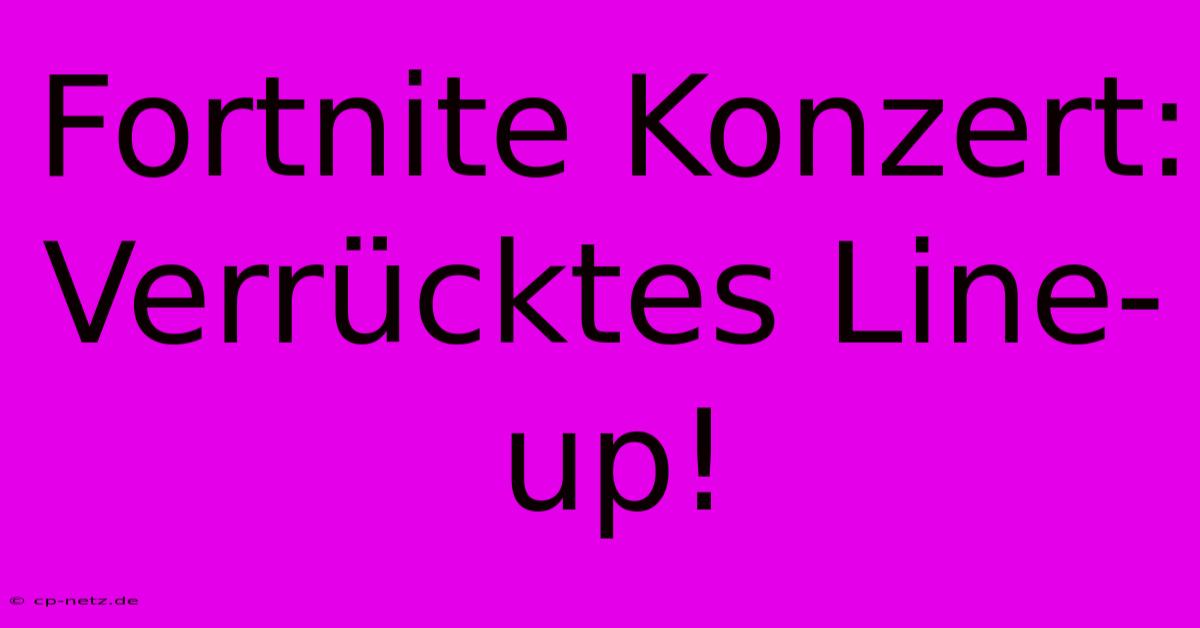 Fortnite Konzert: Verrücktes Line-up!