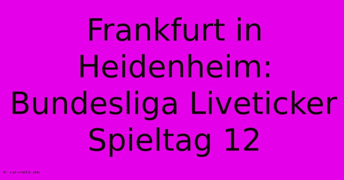 Frankfurt In Heidenheim: Bundesliga Liveticker Spieltag 12