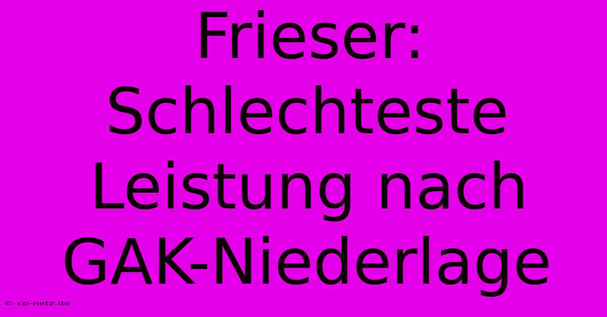 Frieser: Schlechteste Leistung Nach GAK-Niederlage