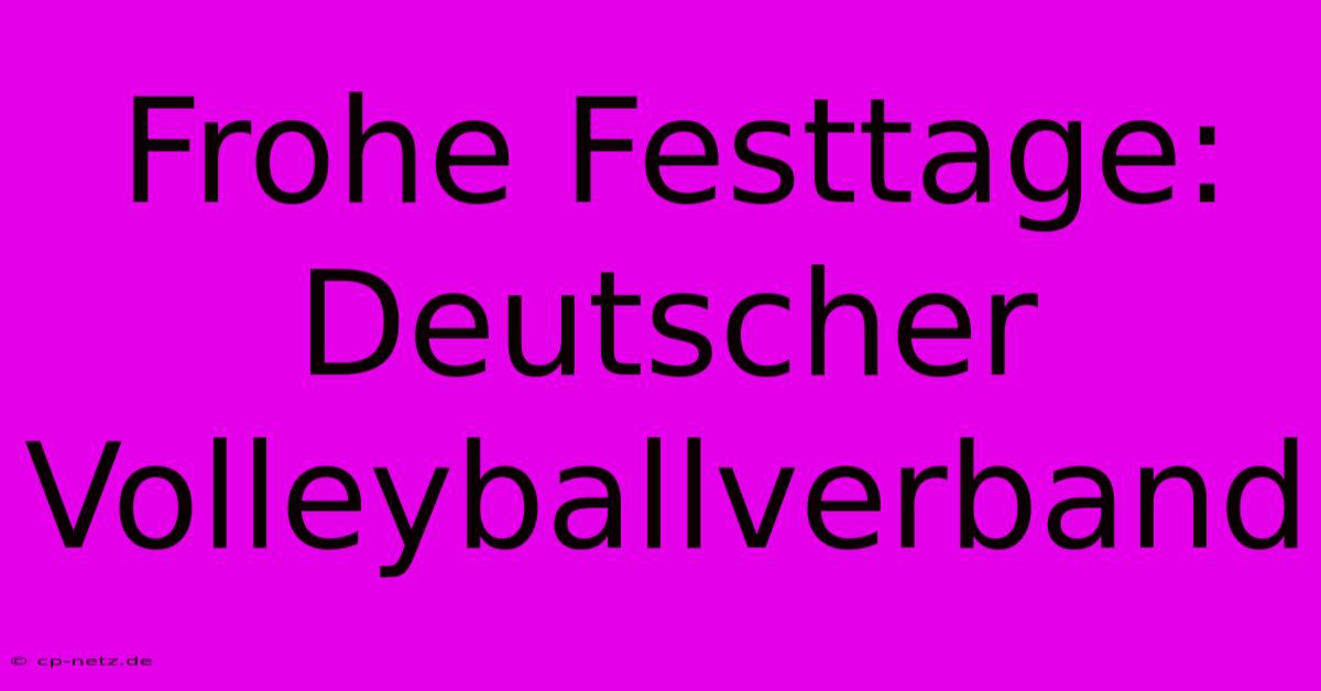 Frohe Festtage: Deutscher Volleyballverband