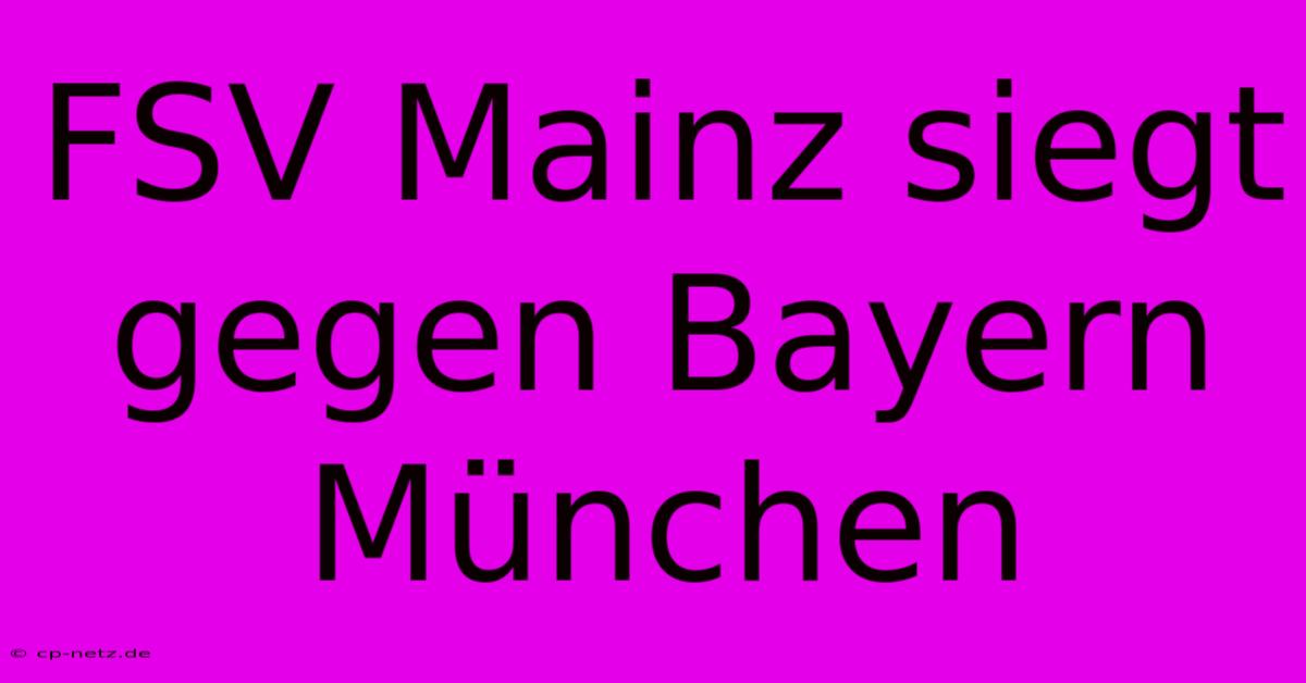 FSV Mainz Siegt Gegen Bayern München