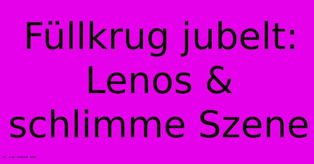 Füllkrug Jubelt: Lenos & Schlimme Szene