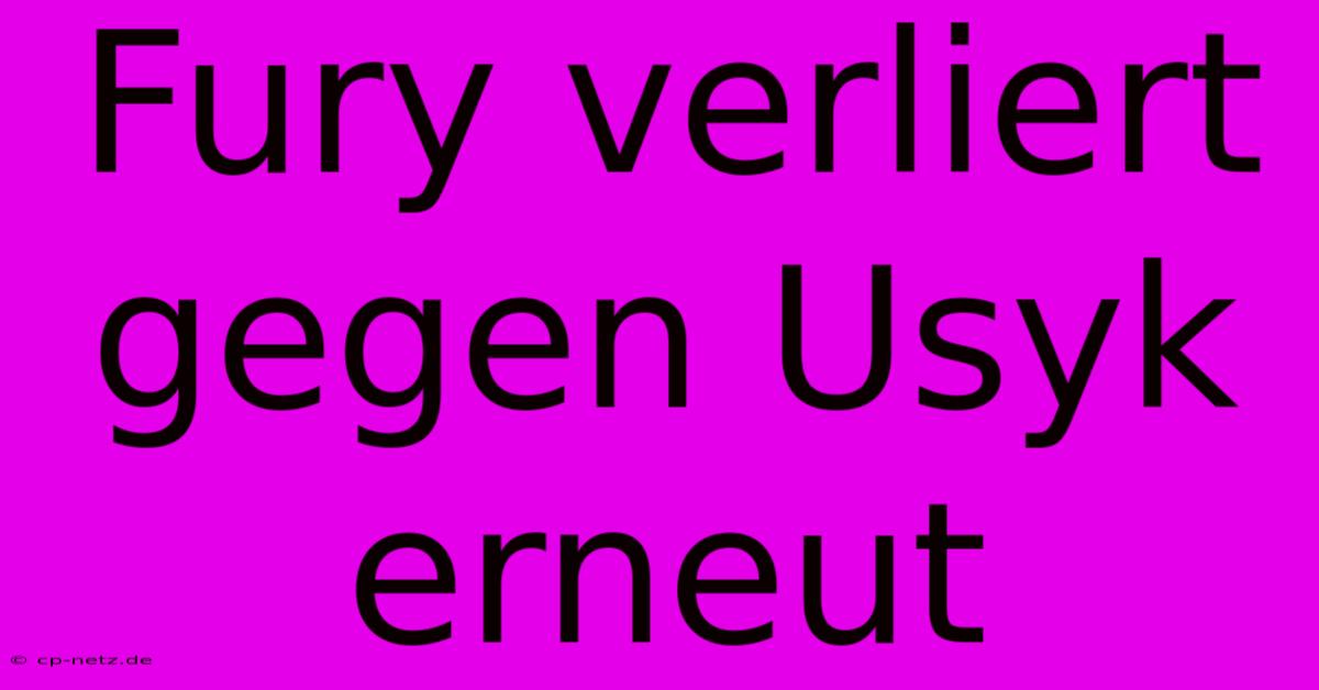 Fury Verliert Gegen Usyk Erneut