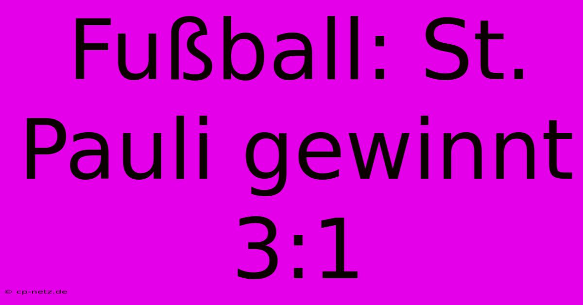 Fußball: St. Pauli Gewinnt 3:1