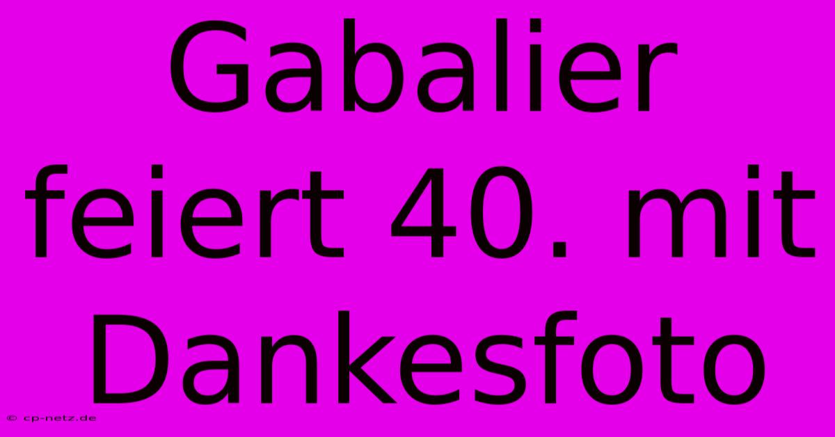 Gabalier Feiert 40. Mit Dankesfoto