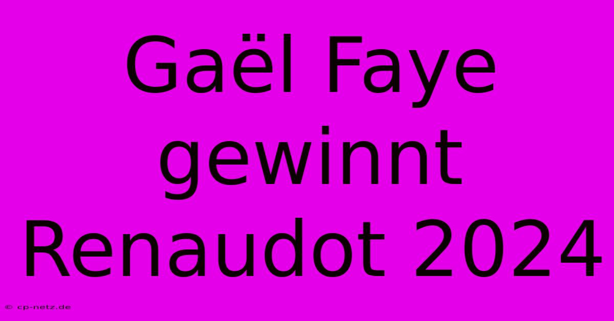 Gaël Faye Gewinnt Renaudot 2024