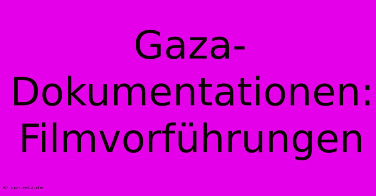 Gaza-Dokumentationen: Filmvorführungen