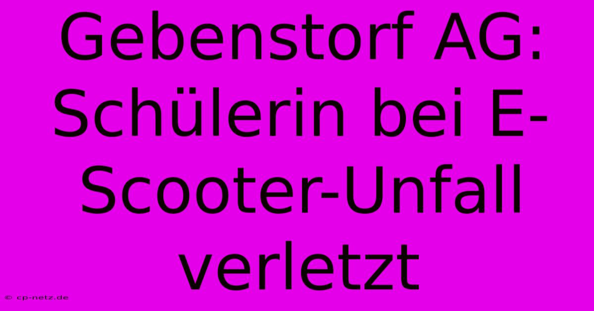 Gebenstorf AG: Schülerin Bei E-Scooter-Unfall Verletzt