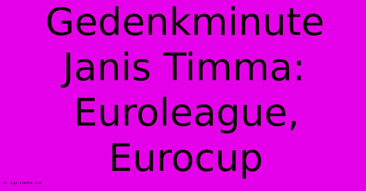 Gedenkminute Janis Timma: Euroleague, Eurocup