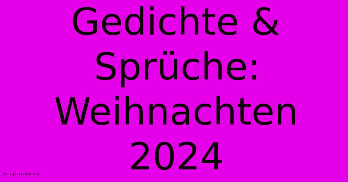 Gedichte & Sprüche: Weihnachten 2024