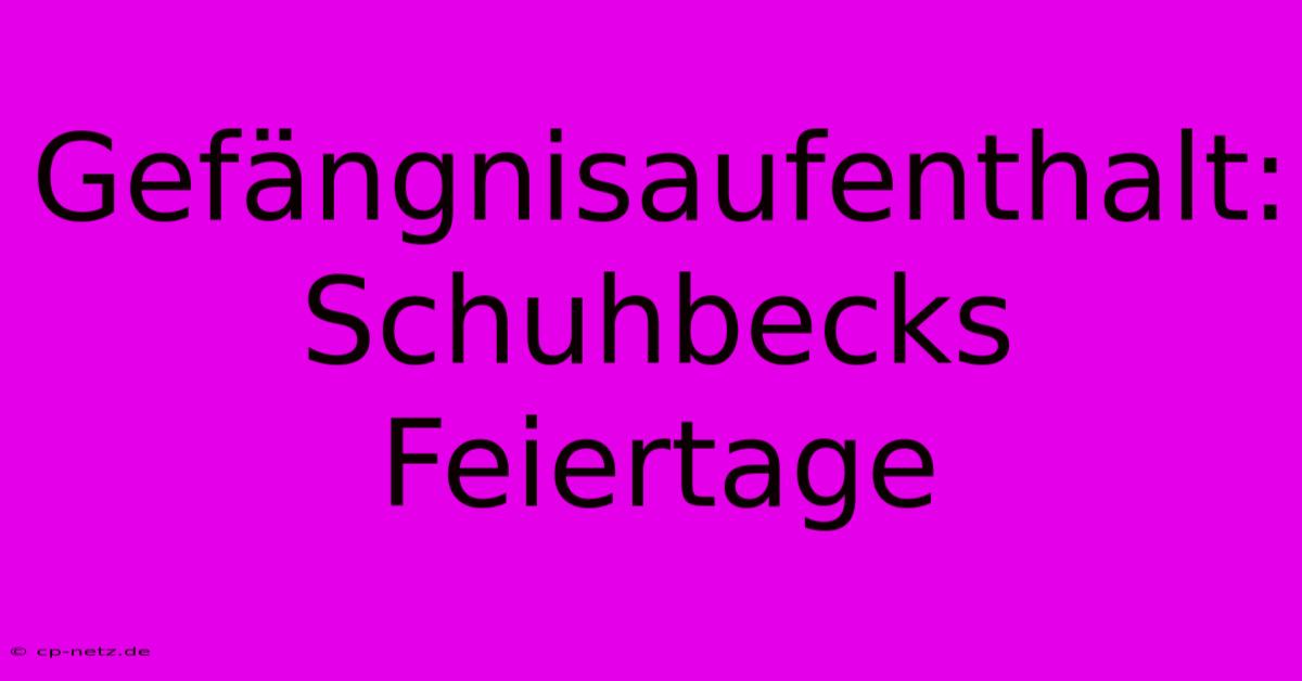 Gefängnisaufenthalt: Schuhbecks Feiertage