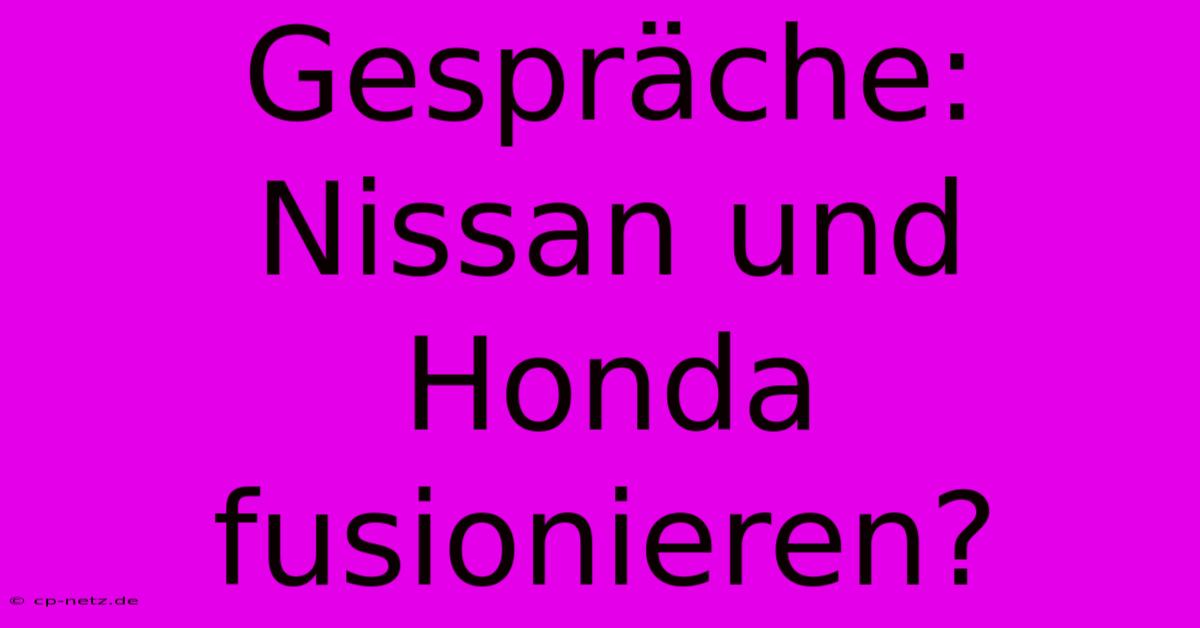 Gespräche: Nissan Und Honda Fusionieren?