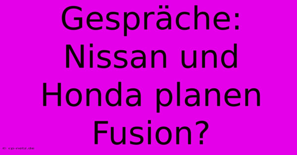 Gespräche: Nissan Und Honda Planen Fusion?