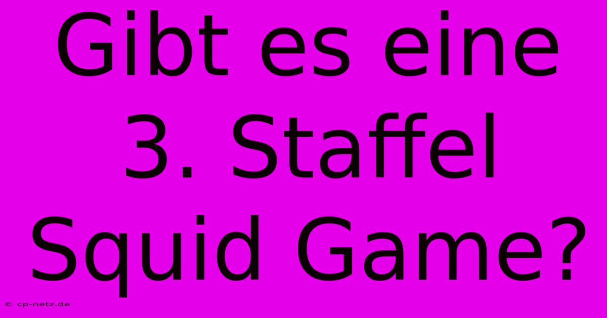 Gibt Es Eine 3. Staffel Squid Game?