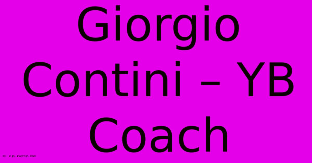 Giorgio Contini – YB Coach