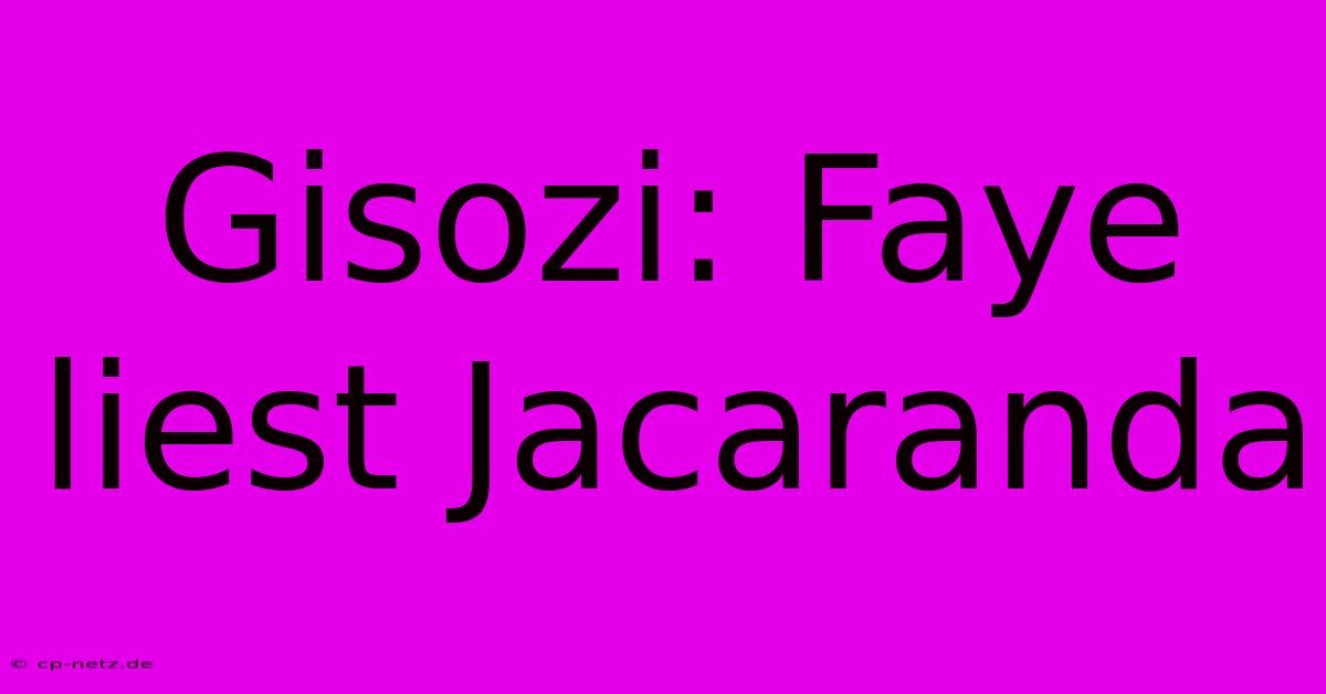 Gisozi: Faye Liest Jacaranda