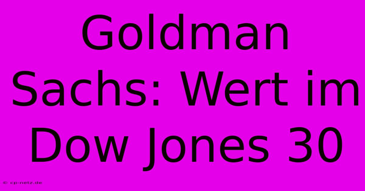 Goldman Sachs: Wert Im Dow Jones 30