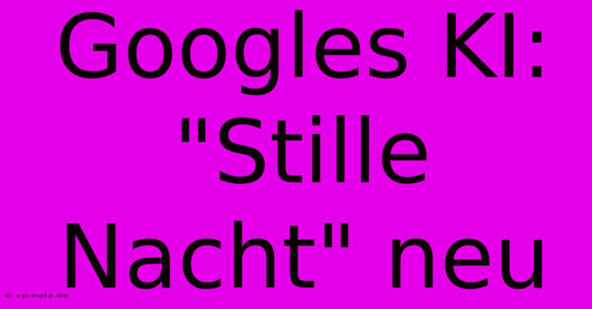 Googles KI: 