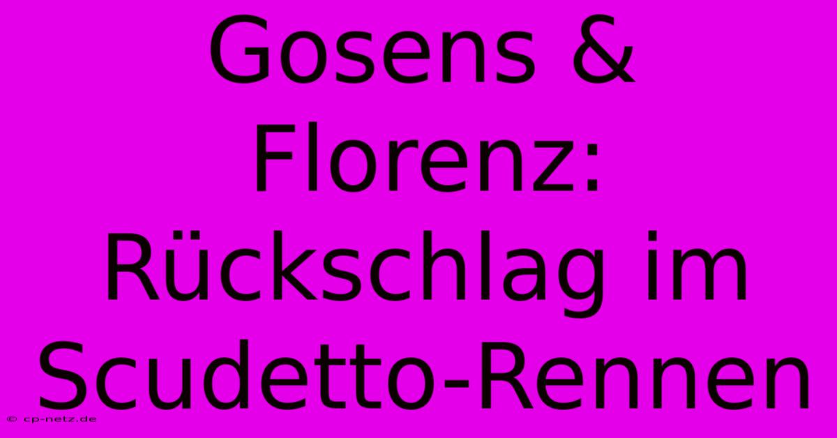 Gosens & Florenz: Rückschlag Im Scudetto-Rennen