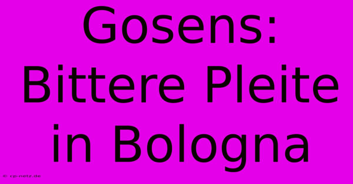 Gosens: Bittere Pleite In Bologna